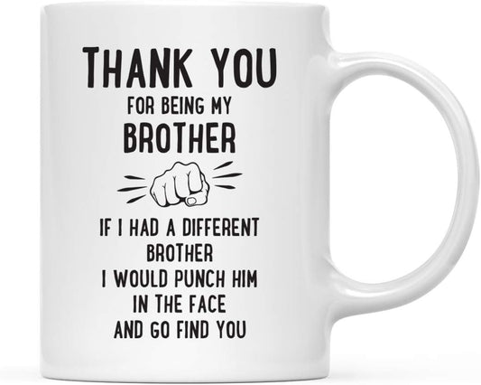 Andaz Press Funny Family 11oz. Coffee Mug Gift, Thank You For Being My Brother, Punch In Face, 1-Pack Christmas Birthday Drinking Cup Present Ideas Being Your Brother Mug Being