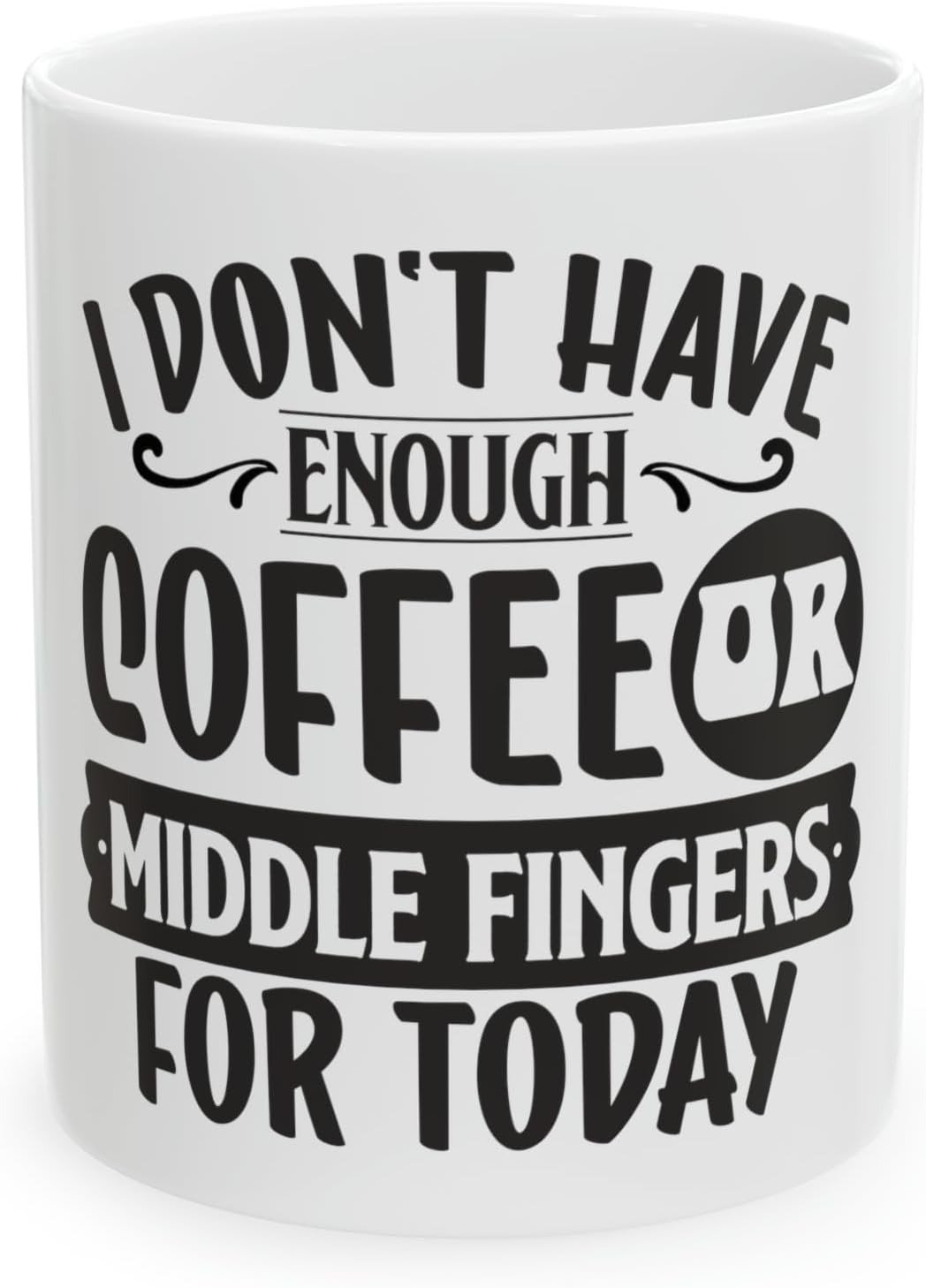 11 OZ Novelty Coffee Mugs - Christmas Gift (DON't Have ENOUGH)