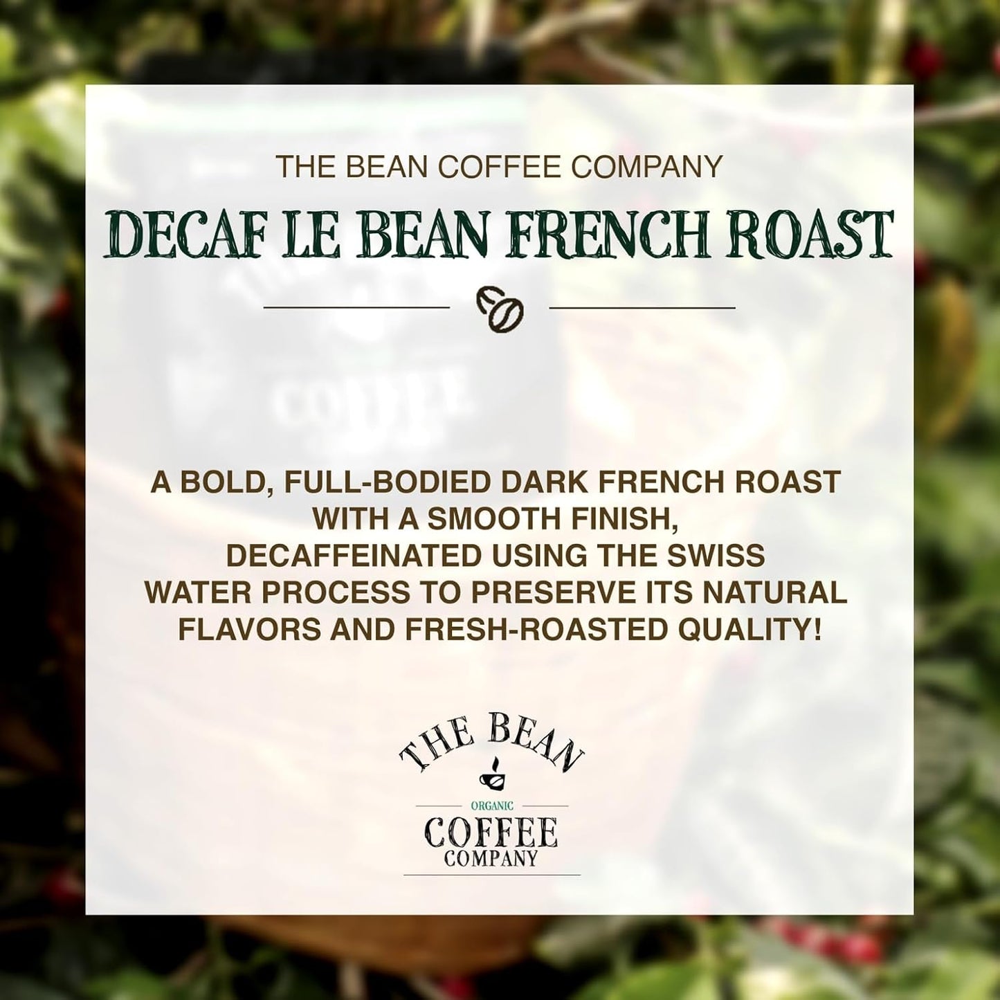 The Bean Organic Coffee Company Water Processed DECAF Le Bean, Dark French Roast, Whole Bean Coffee, 16-Ounce Bags (Pack of 2)