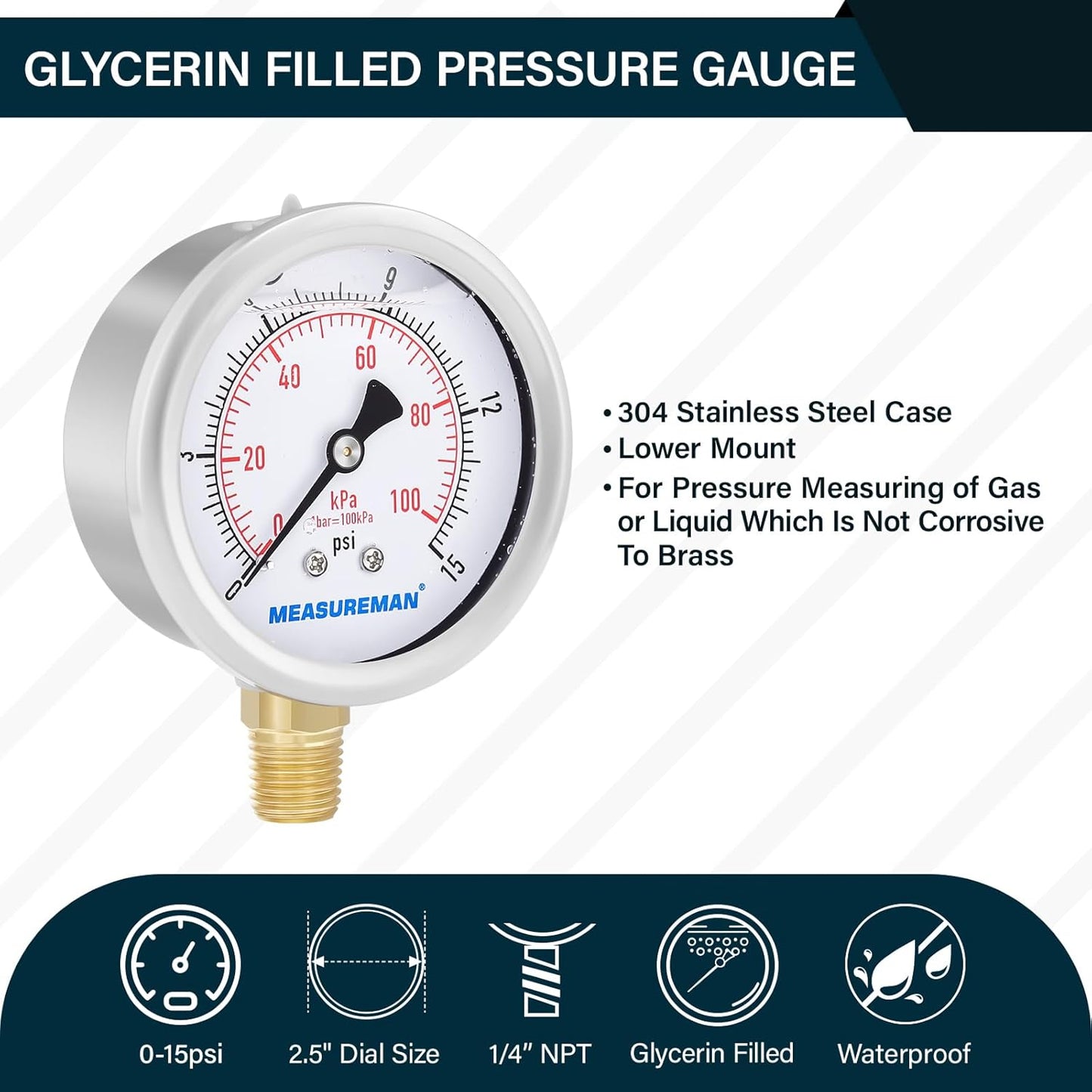 MEASUREMAN 2-1/2inch Dial Size, Glycerin Filled Pressure Gauge, 0-15psi/100kpa, 304 Stainless Steel Case, 1/4inch NPT Lower Mount