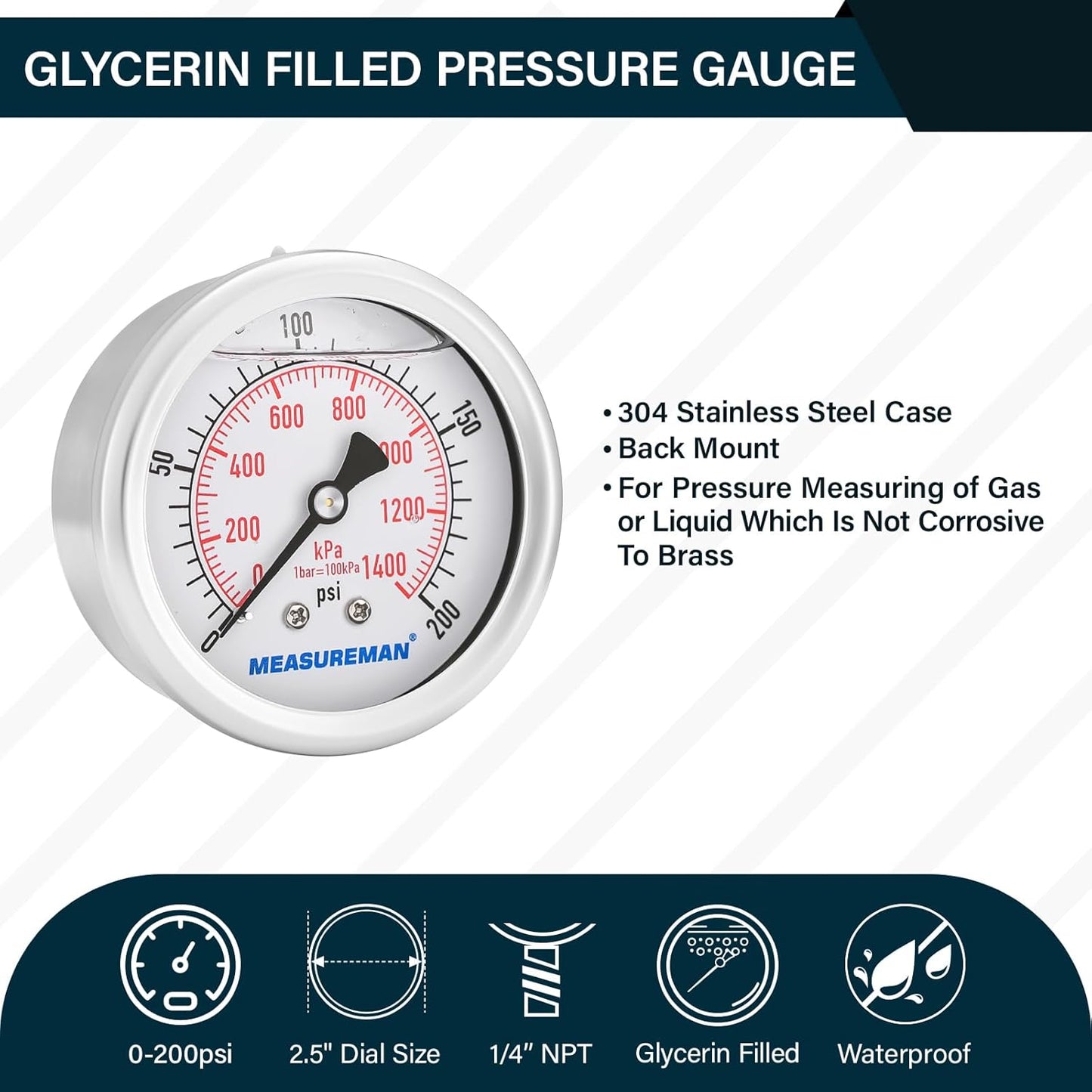 MEASUREMAN 2-1/2inch Dial Size, Glycerin Filled Pressure Gauge, 0-200psi/kpa, 304 Stainless Steel Case, 1/4inchNPT Center Back Mount