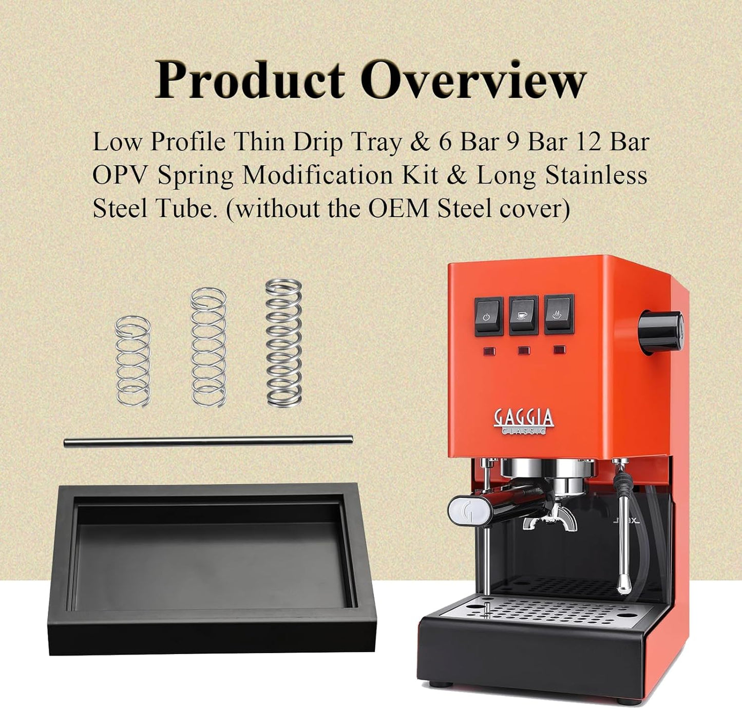 Low Profile Thin Drip Tray & 6 Bar 9 Bar 12 Bar OPV Spring Modification Kit & Long Stainless Steel Tube, Compatible with Gaggia Classic Pro Traditional Espresso Coffee Machine Parts